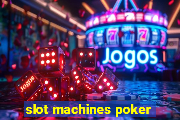 slot machines poker