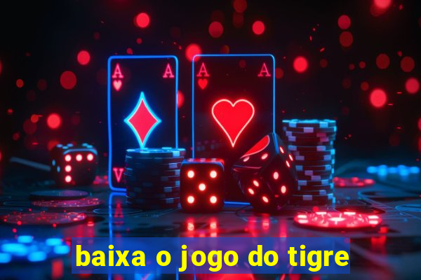 baixa o jogo do tigre