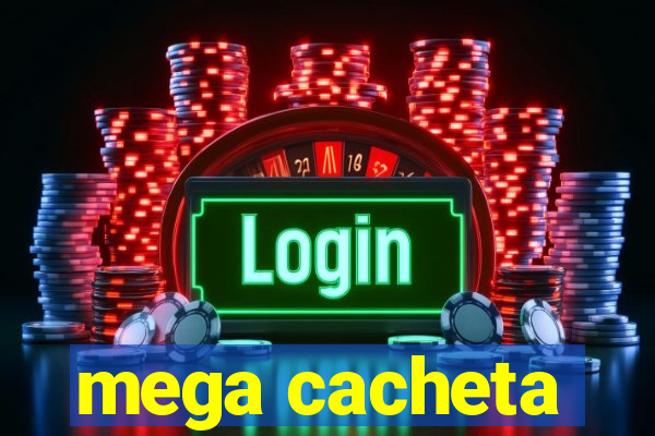 mega cacheta