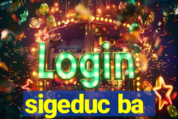 sigeduc ba