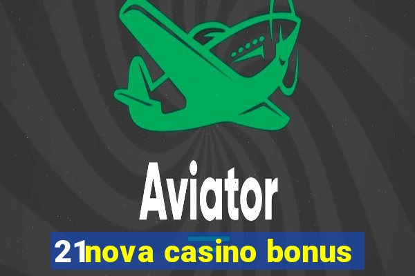 21nova casino bonus