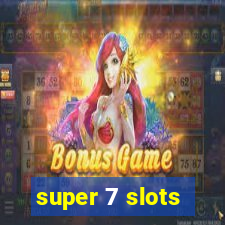 super 7 slots