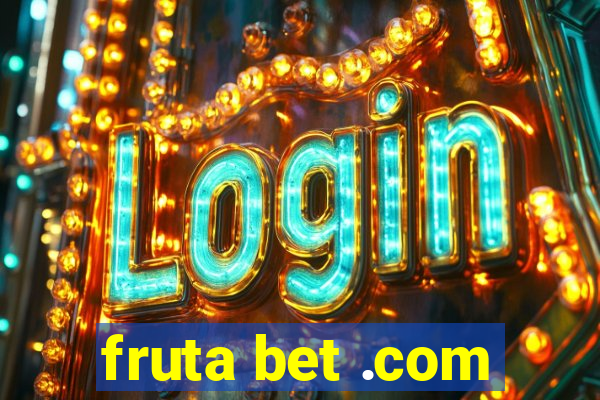 fruta bet .com