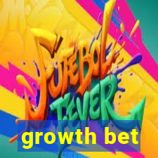 growth bet