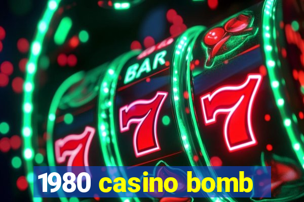 1980 casino bomb