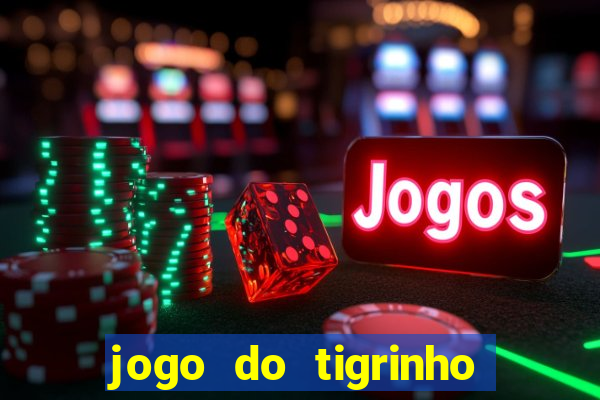 jogo do tigrinho que ganha bonus ao se cadastrar