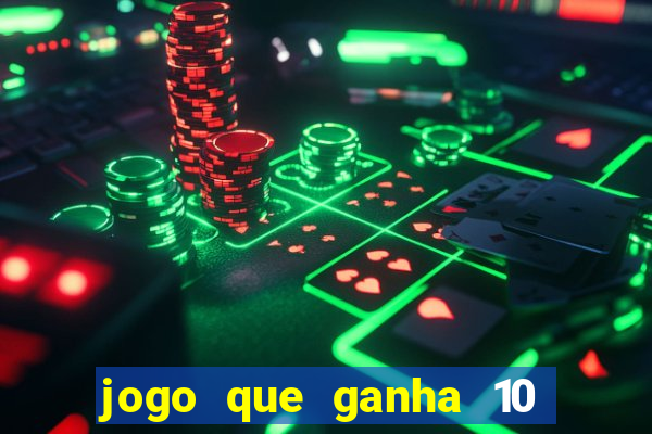 jogo que ganha 10 reais no cadastro