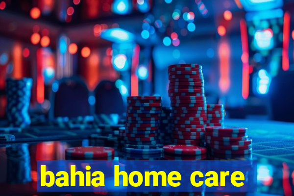 bahia home care