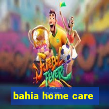 bahia home care