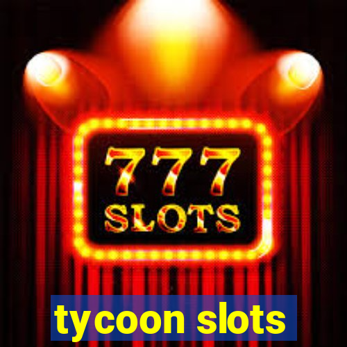 tycoon slots