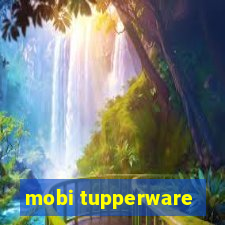 mobi tupperware