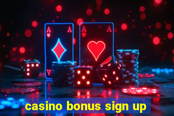 casino bonus sign up