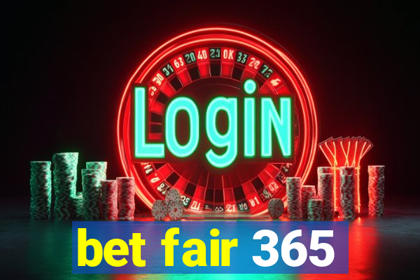 bet fair 365