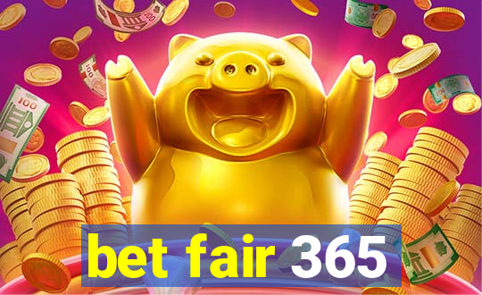 bet fair 365