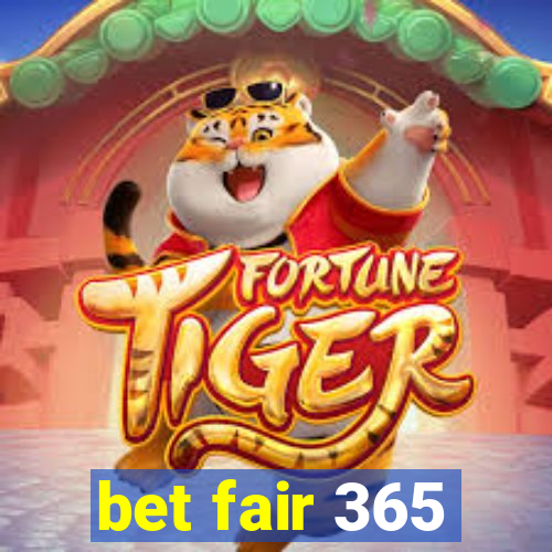 bet fair 365