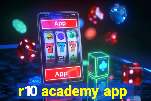 r10 academy app