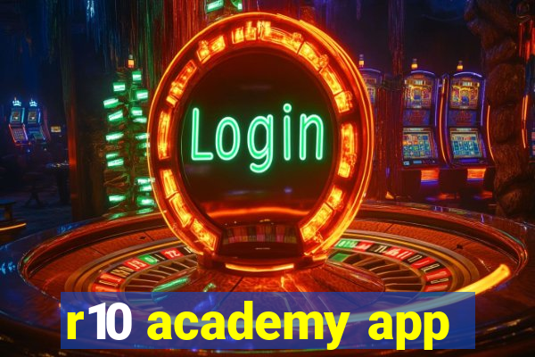 r10 academy app