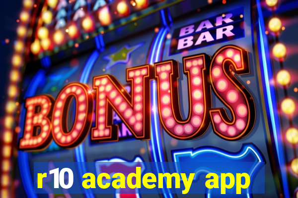 r10 academy app