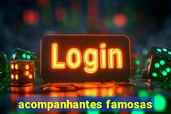 acompanhantes famosas