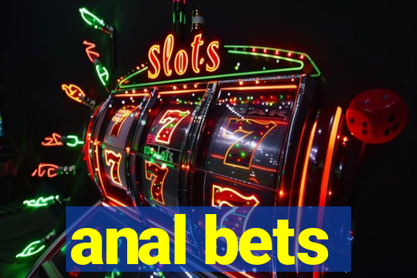 anal bets