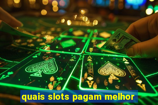 quais slots pagam melhor