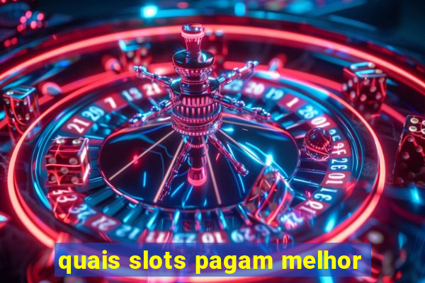 quais slots pagam melhor