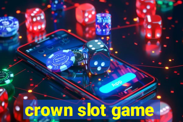 crown slot game