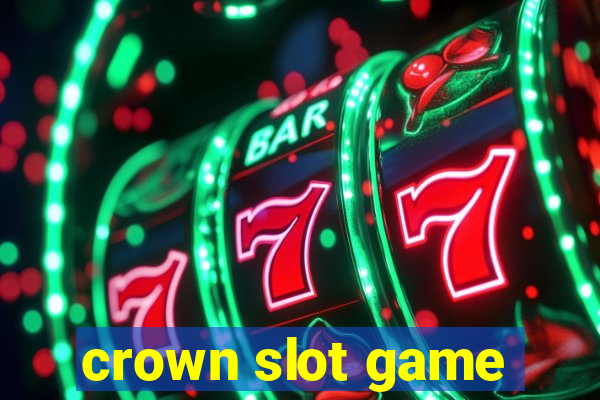 crown slot game