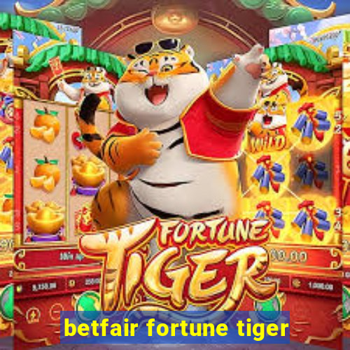 betfair fortune tiger