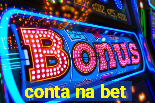 conta na bet