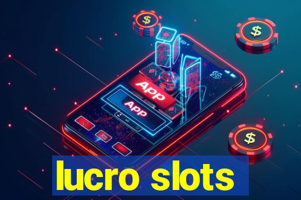 lucro slots