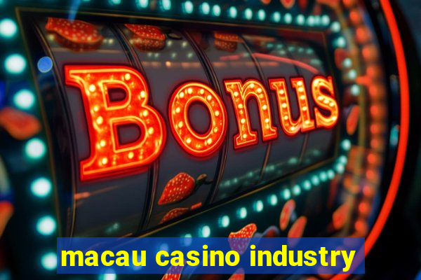 macau casino industry