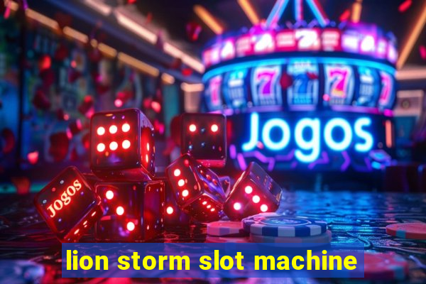 lion storm slot machine