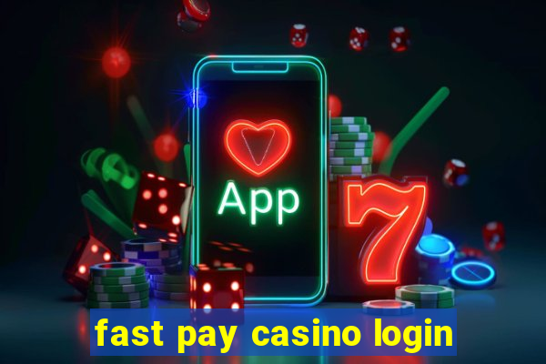 fast pay casino login