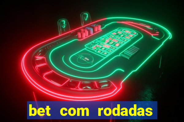 bet com rodadas grátis no cadastro