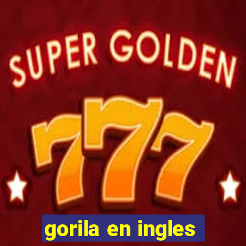 gorila en ingles