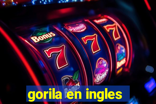 gorila en ingles