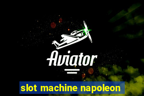 slot machine napoleon