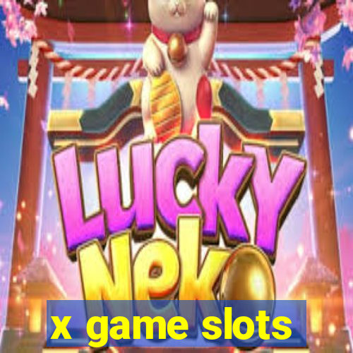 x game slots