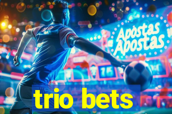 trio bets