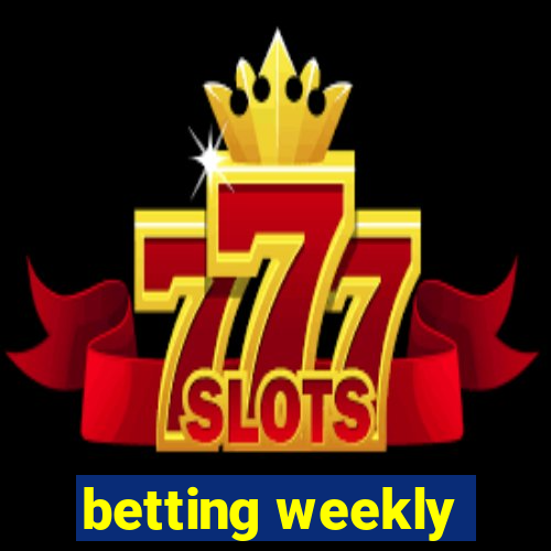 betting weekly