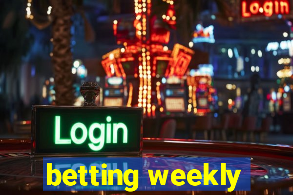 betting weekly