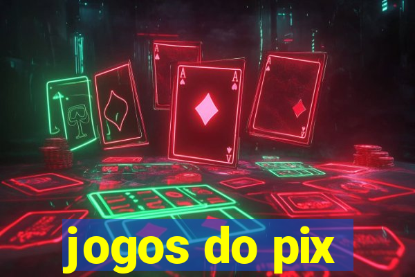 jogos do pix