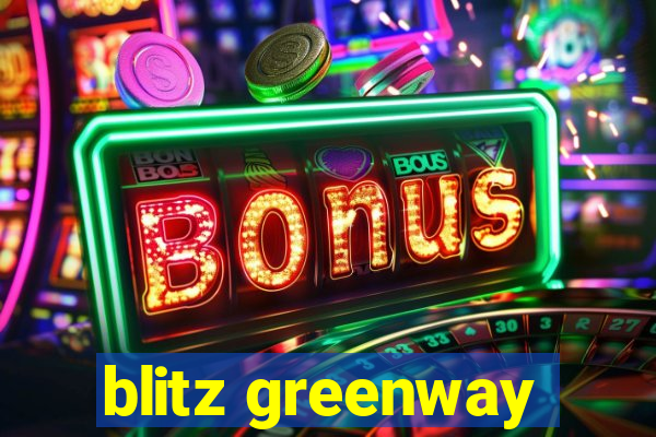 blitz greenway