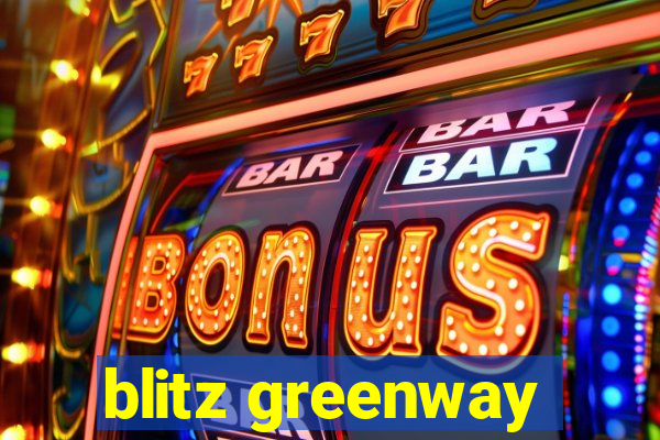 blitz greenway