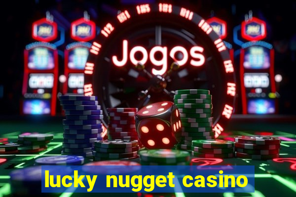 lucky nugget casino