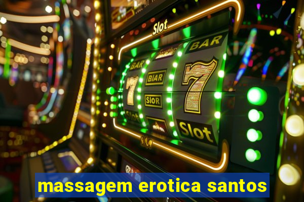 massagem erotica santos