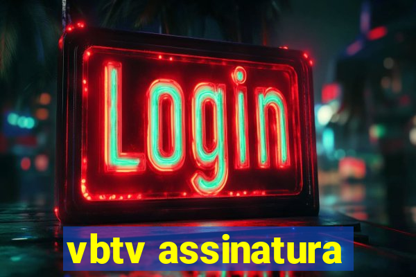 vbtv assinatura