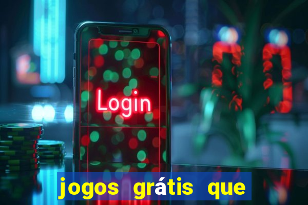 jogos grátis que d?o dinheiro