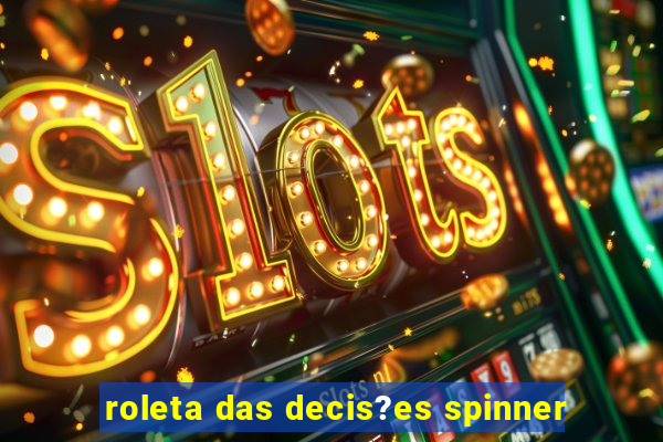 roleta das decis?es spinner